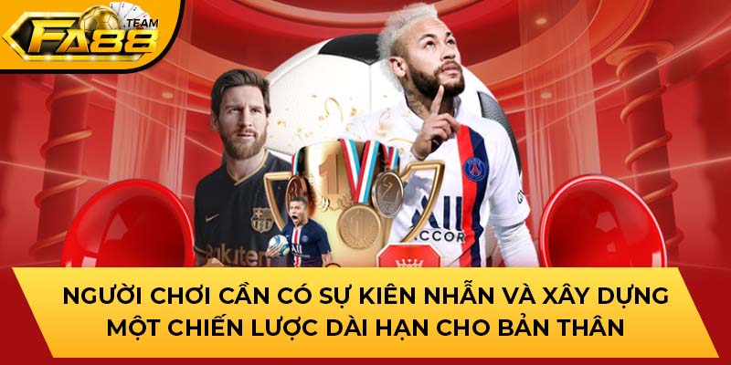 Người chơi cần có sự kiên nhẫn và xây dựng một chiến lược dài hạn cho bản thân